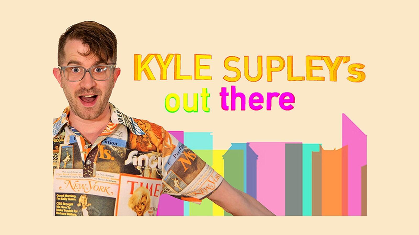 Kyle Supley's Out There